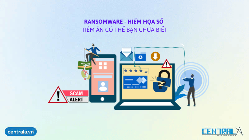 Ransomware - Hiểm họa số tiềm ẩn có thể bạn chưa biết